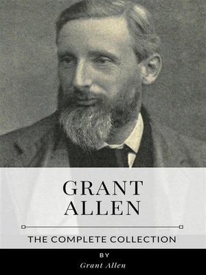 cover image of Grant Allen &#8211; the Complete Collection